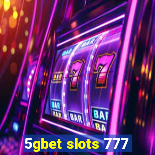 5gbet slots 777